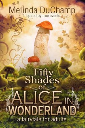 Fifty Shades of Alice in Wonderland by Melinda DuChamp-MP3 Audio